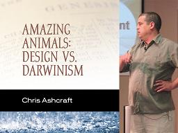 Amazing Animals: Design vs. Darwinism
