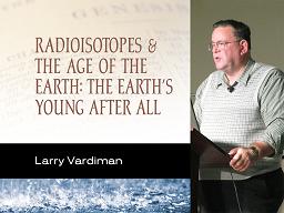 Radioisotopes and the Age of the Earth: The Earth's Young After All